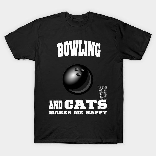 The Bowling Ball And Cats Makes Me Happy T-Shirt by kooicat